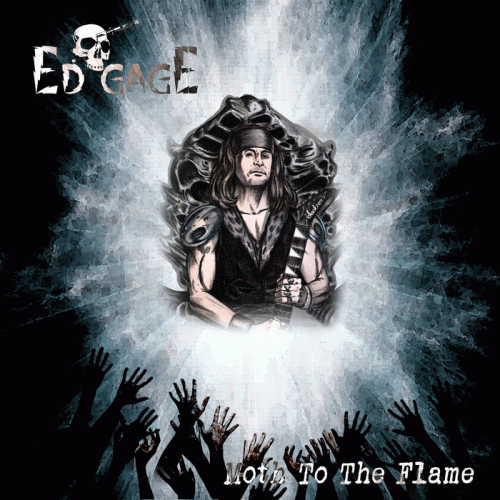 Ed Gage : Moth to the Flame